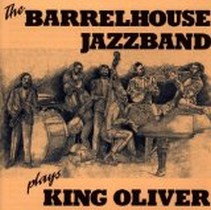 Plays King Oliver / Barrelhouse Jazzband
