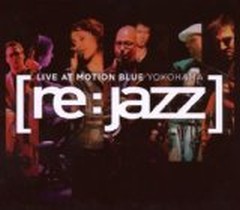 Live at Motion Blue Yokohama / Re:Jazz